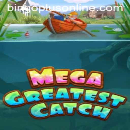 Exploring MegaGreatestCatch: A Dive into the BingoPlus Adventure